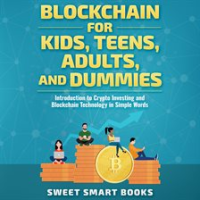 Blockchain_for_Kids__Teens__Adults__and_Dummies